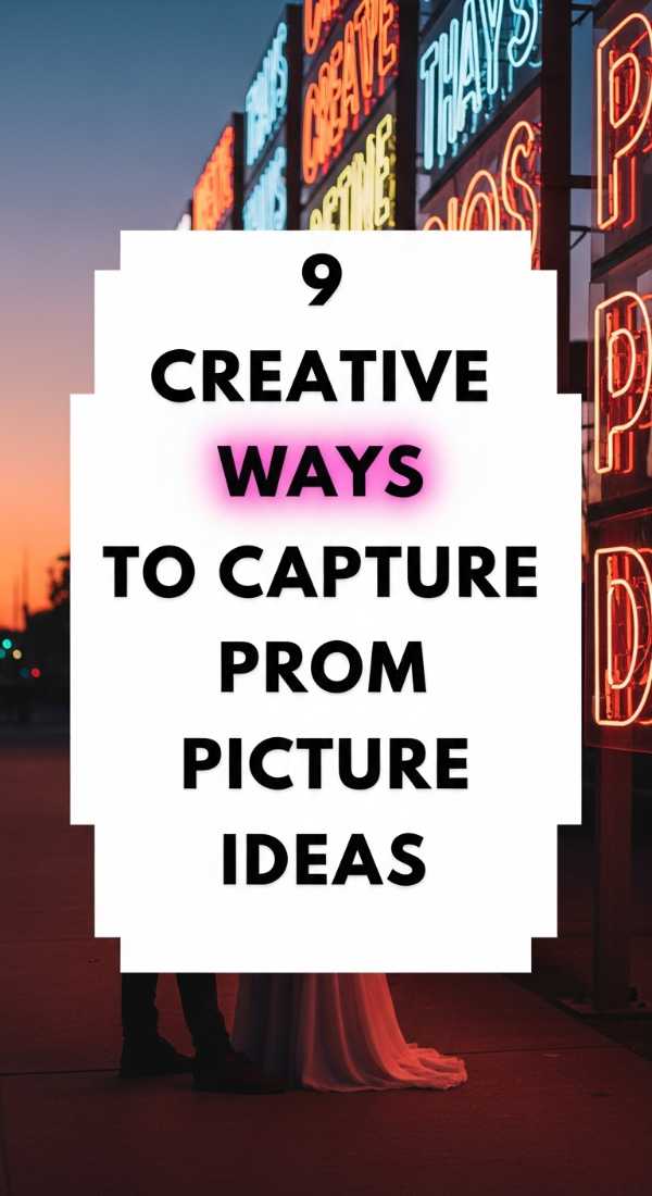 9 Creative Ways To Capture Prom Picture Ideas 69f0ded083ee7