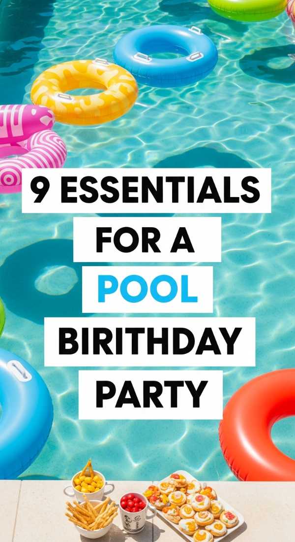 9 Essentials For A Pool Birthday Party 69ecb08a41b48