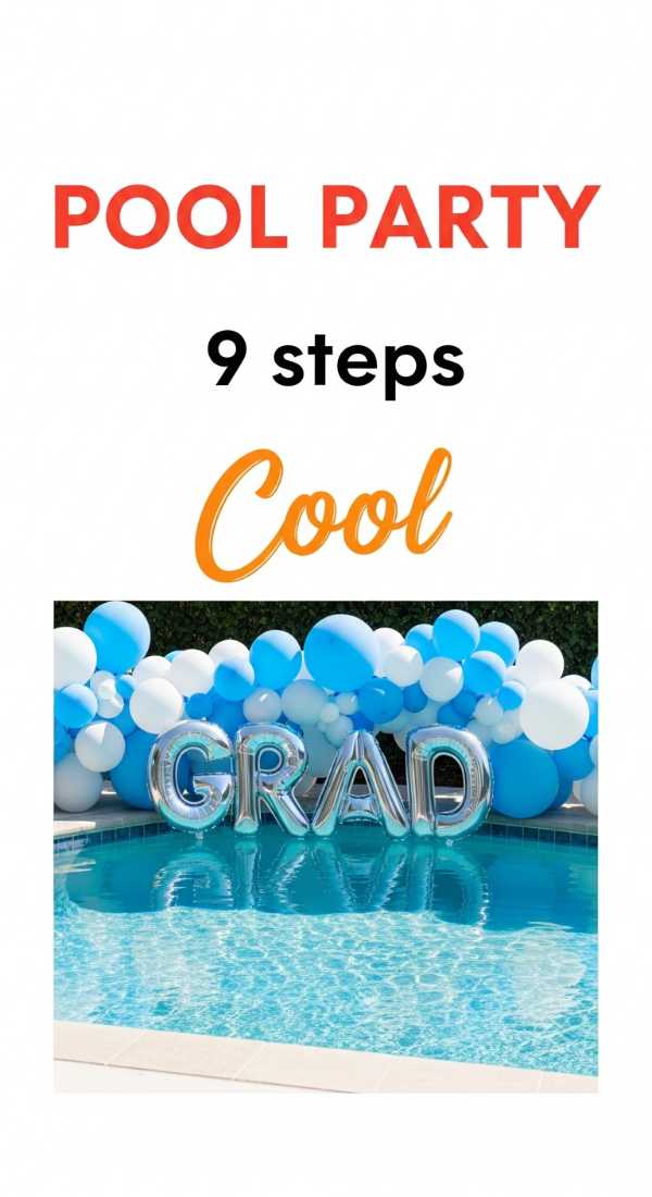 9 Steps To Organize A Graduation Pool Party 69e605c448065
