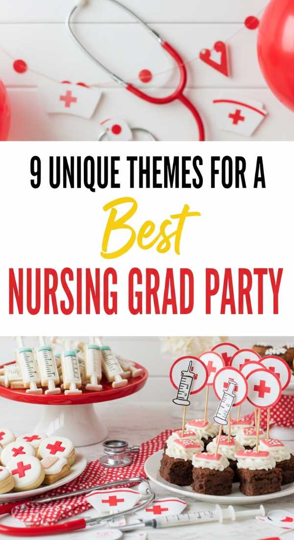 9 Unique Themes For A Nursing Grad Party 69e9f808bd840