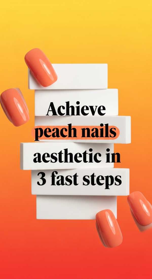 Achieve Peach Nails Aesthetic In 3 Fast Steps 69e7801b14bae