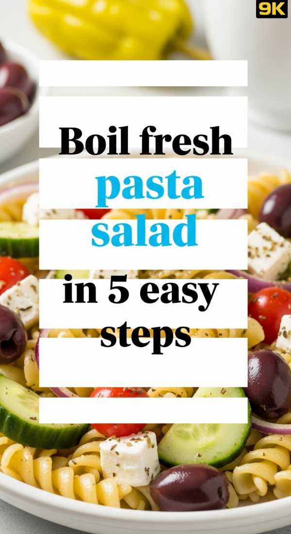 Boil Fresh Pasta Salad In 5 Easy Steps 69e8558ca6951
