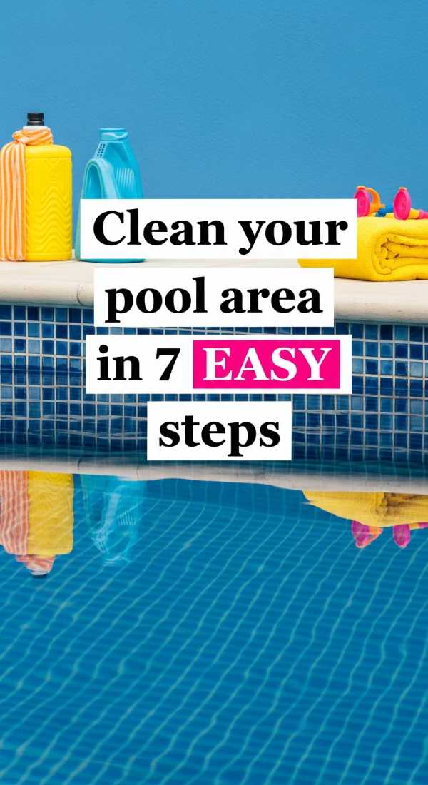 Clean Your Pool Area In 7 Easy Steps 69f32c4e0682b