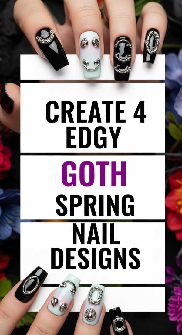 Create 4 Edgy Goth Spring Nail Designs 69e3c071cc7eb