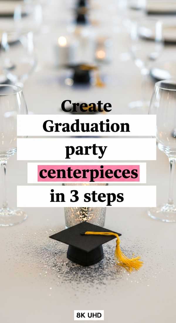 Create Graduation Party Centerpieces In 3 Steps 69efae452d117