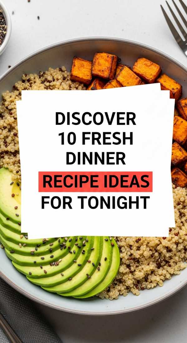 Discover 10 Fresh Dinner Recipe Ideas For Tonight 69e5d854f41b6