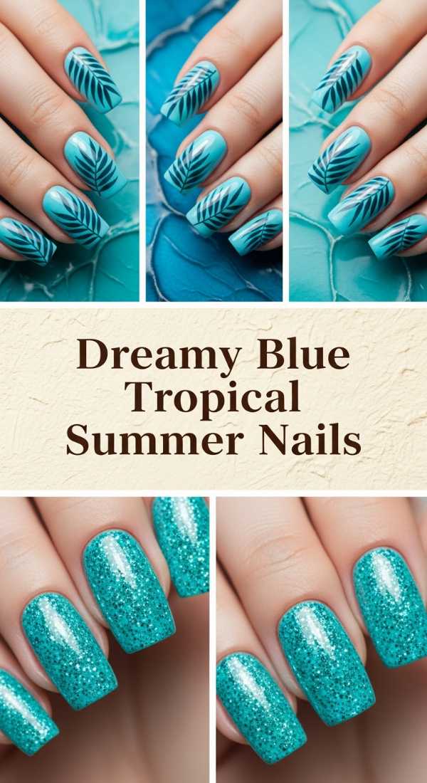 Dreamy Blue Tropical Summer Nails 69f0cc4a281e6