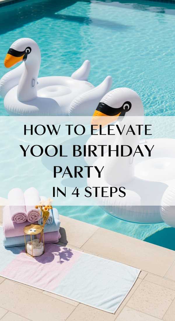 Elevate Your Pool Birthday Party In 4 Steps 69e3273768388