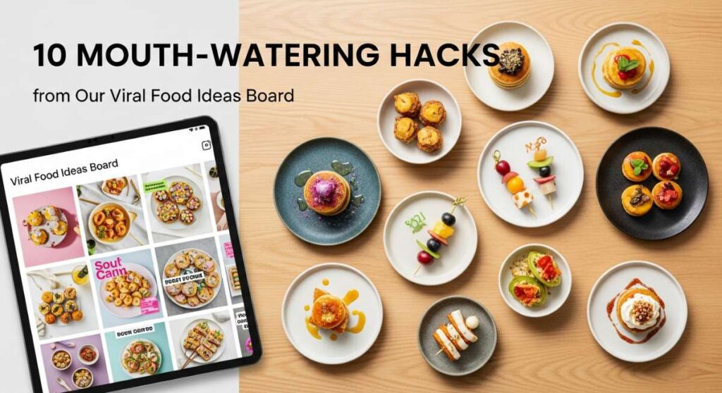 featured: 10 mouth watering hacks from our viral food ideas board