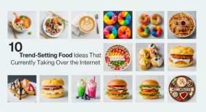 featured: 10 trend setting food ideas that are currently taking over the internet
