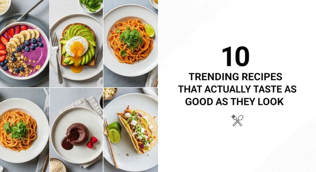 featured: 10 trending recipes that actually taste as good as they look