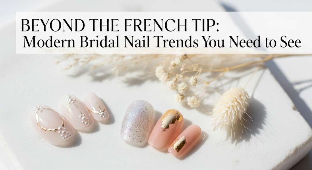 featured: beyond the french tip: modern bridal nail trends you need to see