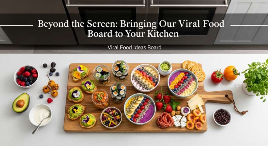 featured: beyond the screen: bringing our viral food board to your kitchen