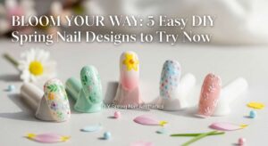 featured: bloom your way: 5 easy diy spring nail designs to try now