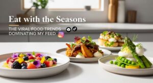 featured: eat with the seasons: the viral food trends dominating my feed