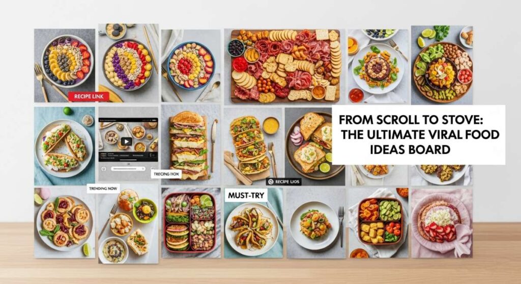 featured: from scroll to stove: the ultimate viral food ideas board