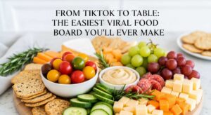 featured: from tiktok to table: the easiest viral food board you’ll ever make