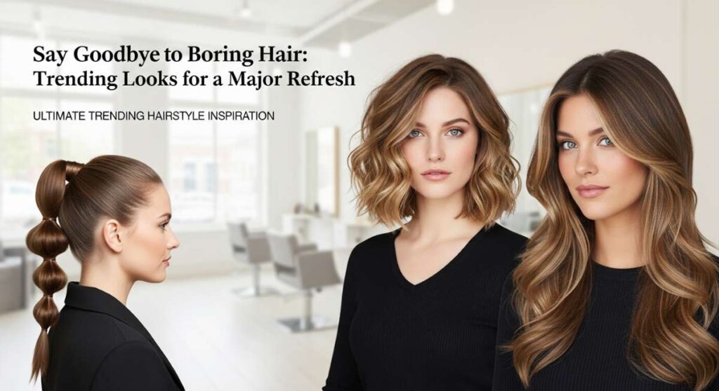 featured: say goodbye to boring hair: trending looks for a major refresh
