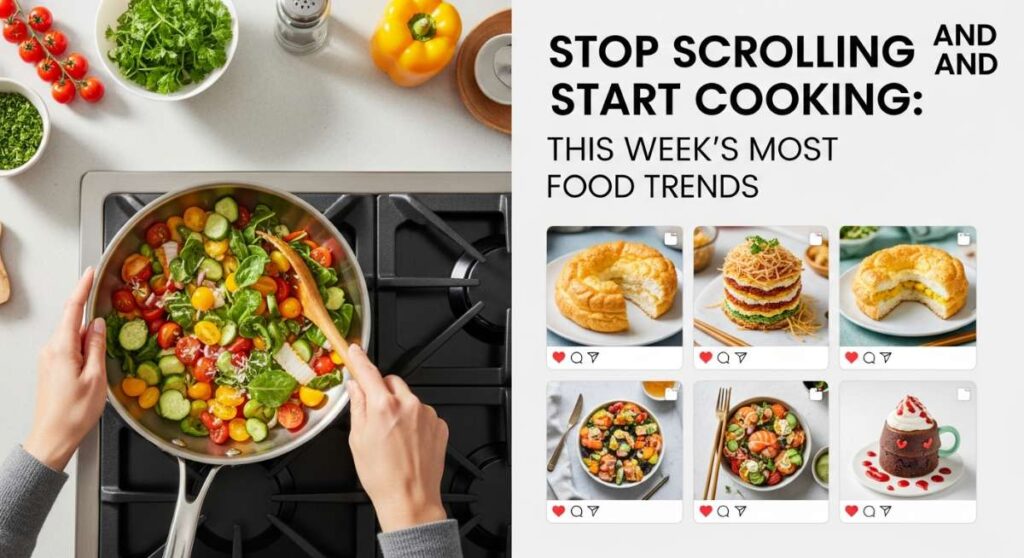 featured: stop scrolling and start cooking: this week’s most viral food trends