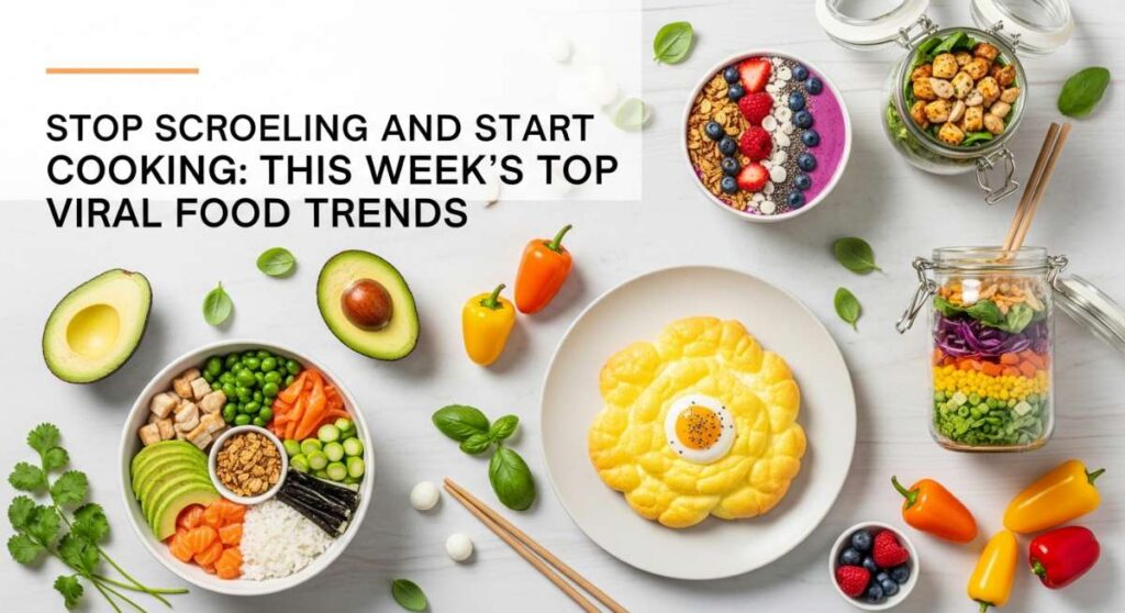 featured: stop scrolling and start cooking: this week's top viral food trends