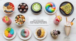 featured: taste the hype: 15 most instagrammable food trends this month