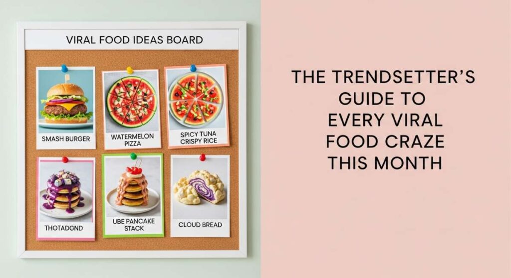 featured: the trendsetter's guide to every viral food craze this month