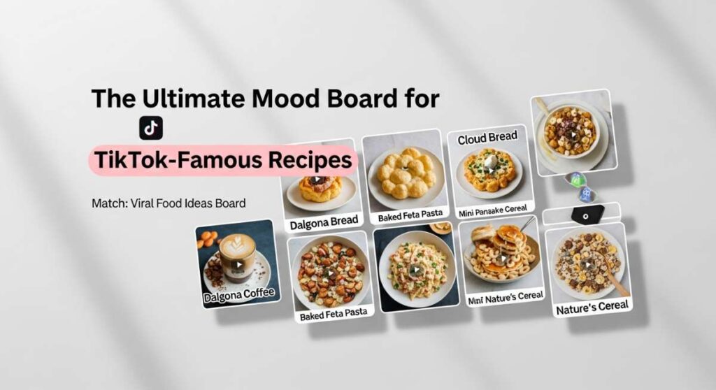 featured: the ultimate mood board for tiktok famous recipes