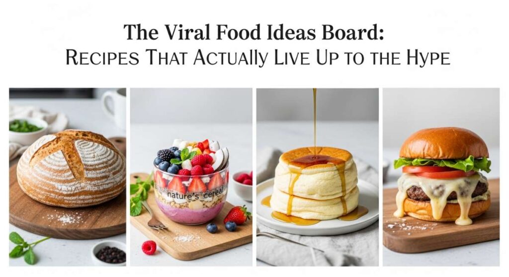 featured: the viral food ideas board: recipes that actually live up to the hype