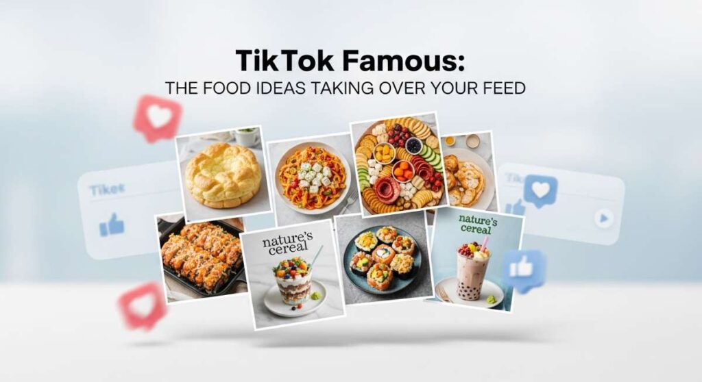 featured: tiktok famous: the food ideas taking over your feed