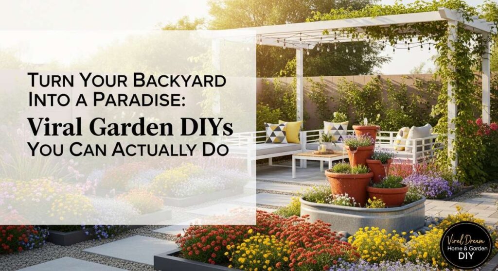 featured: turn your backyard into a paradise: viral garden diys you can actually do