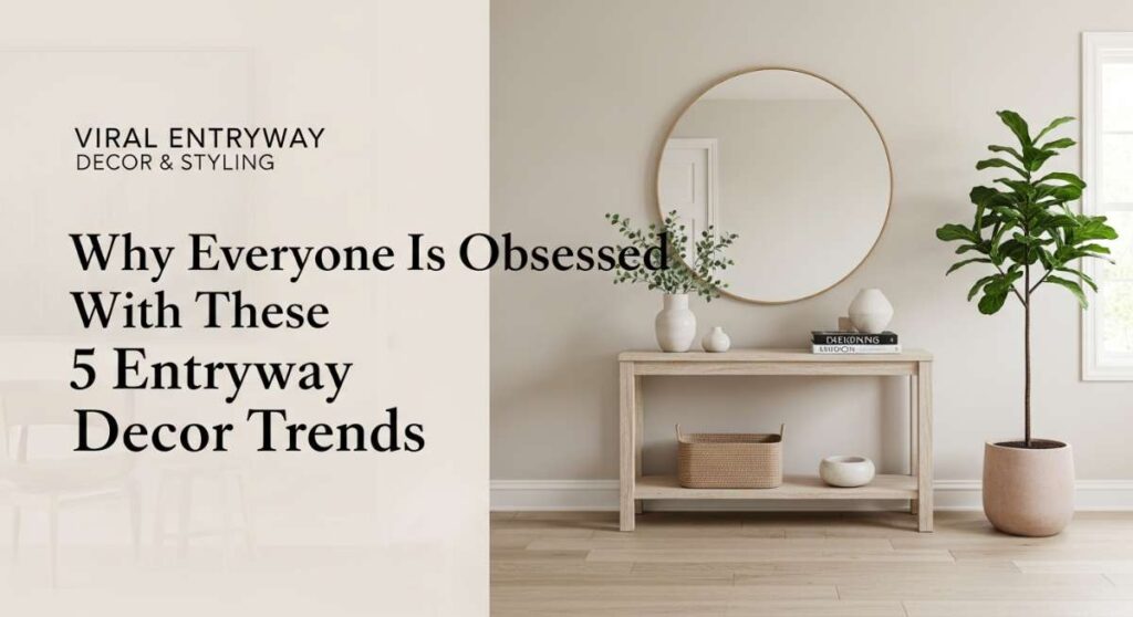 featured: why everyone is obsessed with these 5 entryway decor trends