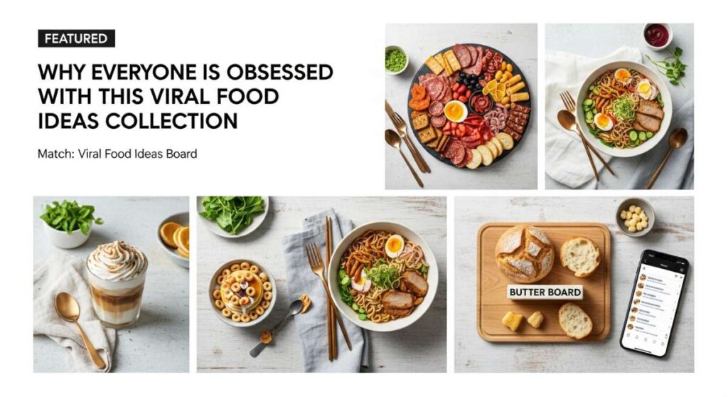 featured: why everyone is obsessed with this viral food ideas collection
