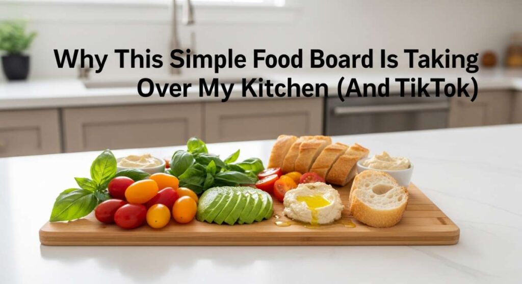 featured: why this simple food board is taking over my kitchen (and tiktok)
