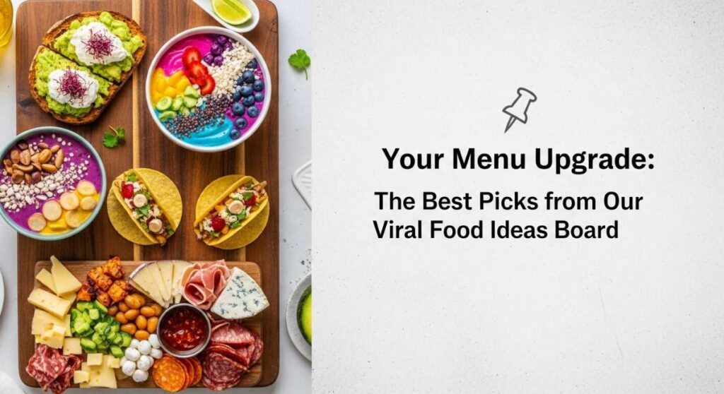 featured: your menu upgrade: the best picks from our viral food ideas board