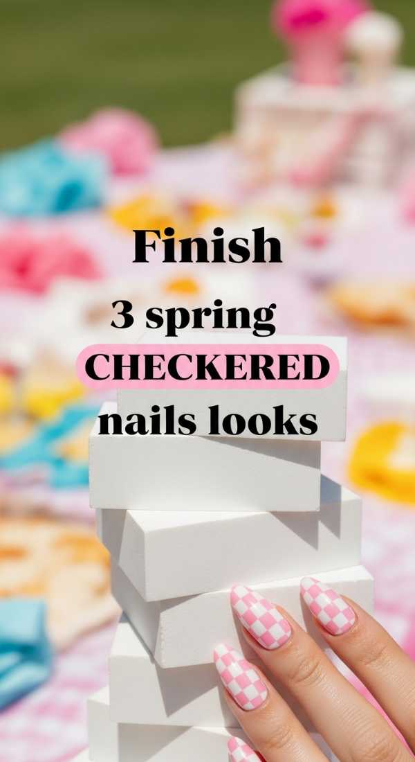 Finish 3 Spring Checkered Nails Looks 69efaf9313689