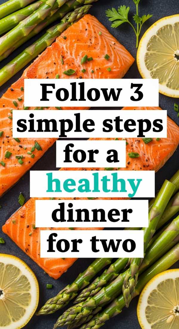 Follow 3 Simple Steps For A Healthy Dinner For Two 69ec86d901af0