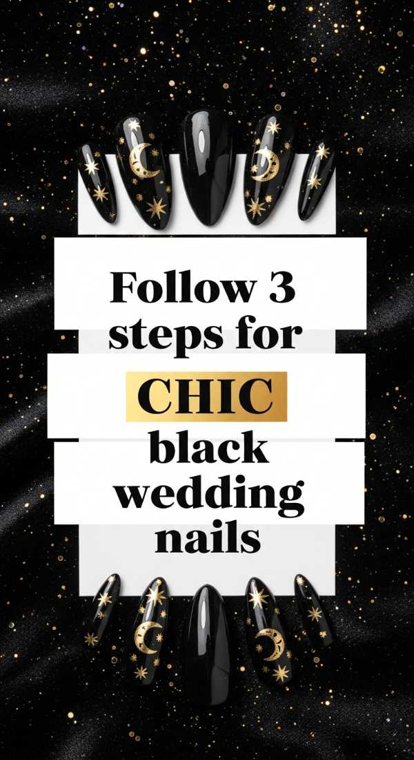 Follow 3 Steps For Chic Black Wedding Nails 69ef98e6a5472