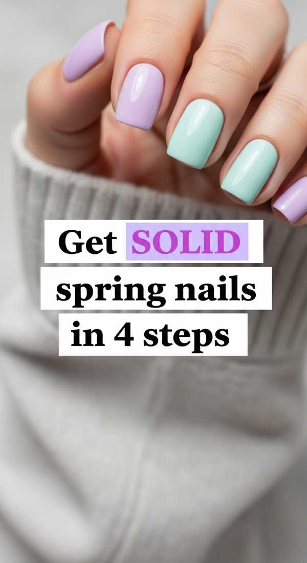 Get Solid Spring Nails In 4 Steps 69e3c1d0905be