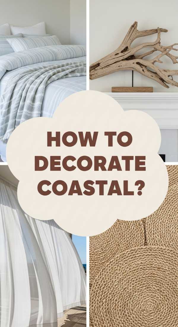 How to Achieve Coastal Home Decor Styles for Seaside Calm