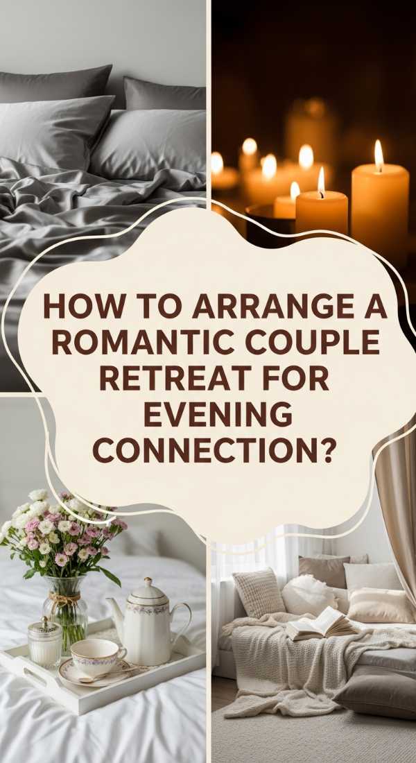 How To Arrange A Romantic Couple Retreat For Evening Connection 69f232da96122