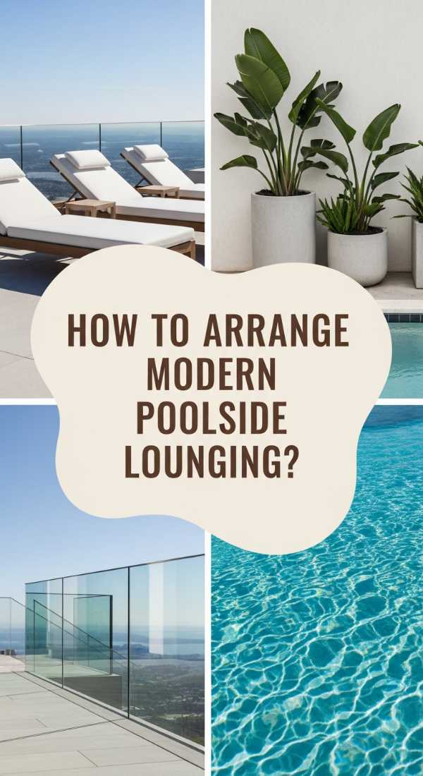 How To Arrange Modern Poolside Lounging For Ultimate Cool 69e5ffa65b11d