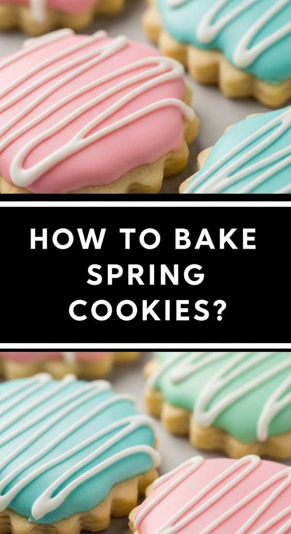 How To Bake Spring Cookies 69e6376146e3e