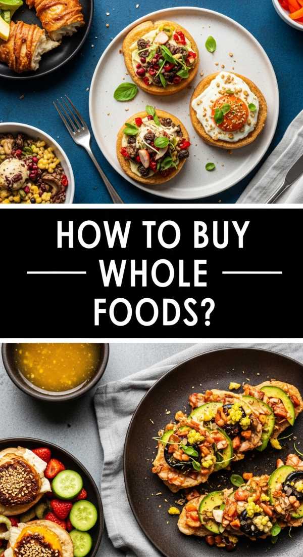 How To Buy Whole Foods 69eca5ad58f72