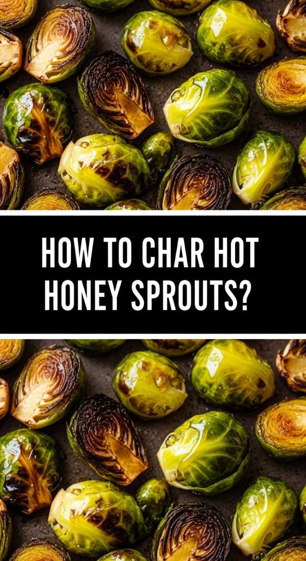 How To Char Hot Honey Sprouts 69eba16b4b1de