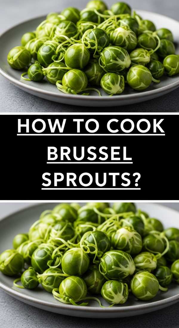 How to cook brussel sprouts?