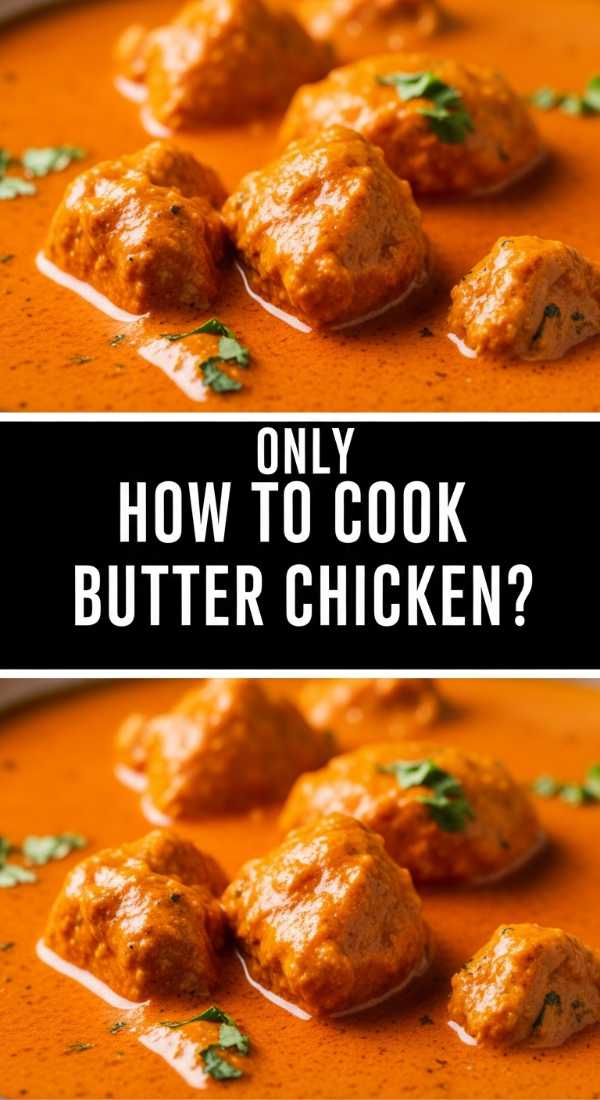 How To Cook Butter Chicken 69e5134806a6e