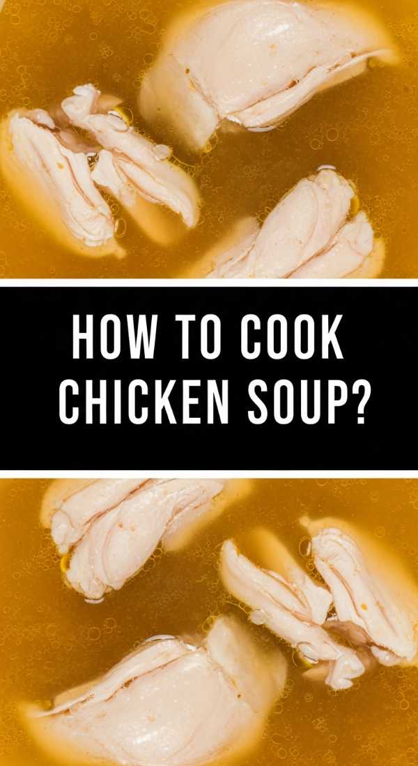 How To Cook Chicken Soup 69e22873e2f8f