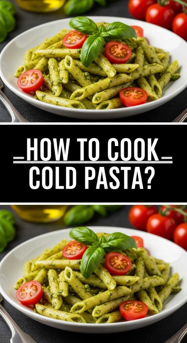 How To Cook Cold Pasta 69eba55e20dae