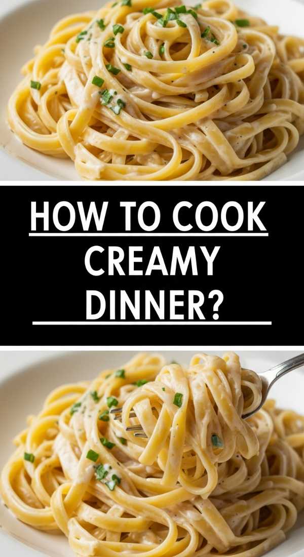 How To Cook Creamy Dinner Pasta 69ef872296a30