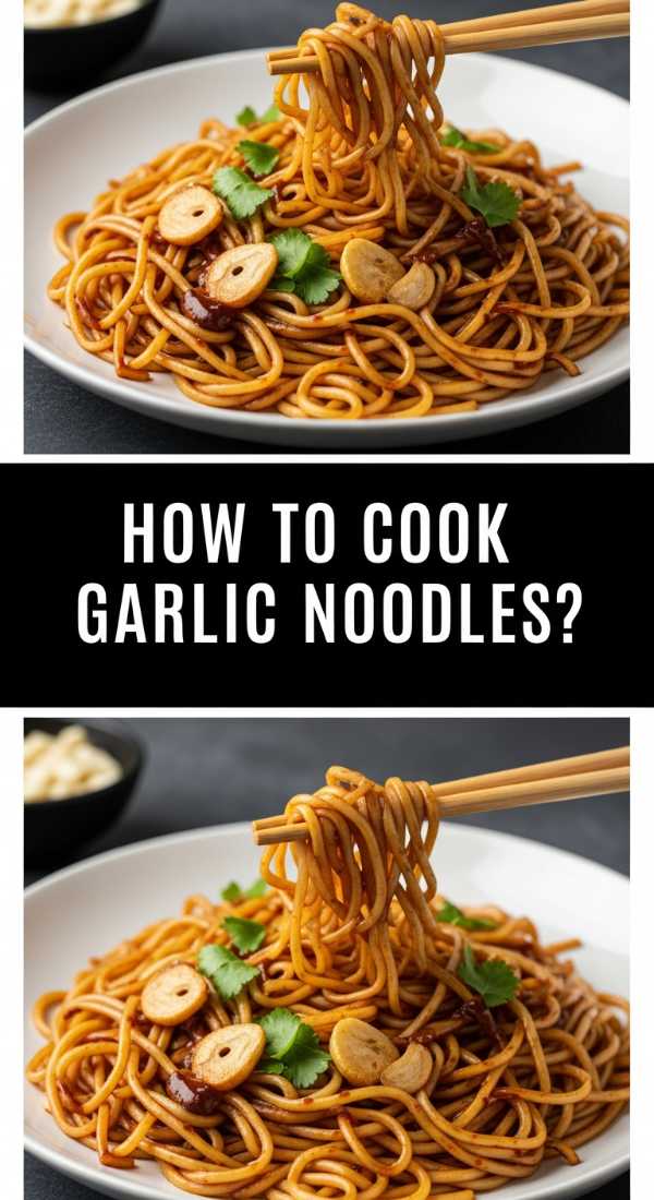 How To Cook Garlic Noodles 69eba48934314